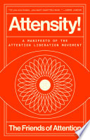 Cover: Attensity! : a manifesto of the attention liberation movemen