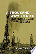 Cover: A thousand ways denied : the environmental legacy of oil in 