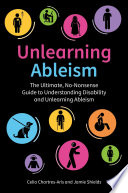Cover: Unlearning ableism : the ultimate, no-nonsense guide to unde