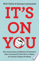 Cover: It's on you : how corporations and behavioral scientist