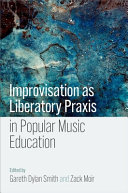 Cover: Improvisation as liberatory praxis in popular music educatio
