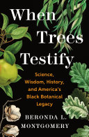 Cover: When trees testify : science, wisdom, history, and America&#