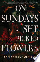 Cover: On Sundays she picked flowers /