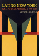 Cover: Latino New York : art and experience, 1970-2001 /