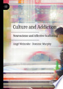 Cover: Culture and addiction : neuroscience and affective scaffoldi