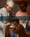 Cover: Transpacific crossings : art, trade, and the Manila Galleon 