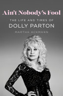 Cover: Ain't nobody's fool : the life and times of Dolly 