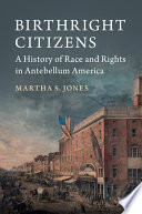 Cover: Birthright citizens : a history of race and rights in antebe