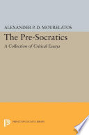 Cover: The pre-Socratics : a collection of critical essays /
