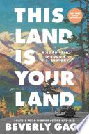Cover: This land is your land : a road trip through U.S. history /