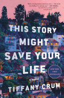 Cover: This story might save your life : a novel /