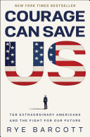 Cover: Courage can save us : ten extraordinary Americans and the fi