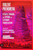 Cover: Violent phenomena : essays toward the future of literary tra