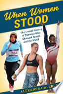Cover: When women stood : the untold history of females who changed