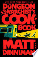 Cover: The dungeon anarchist's cookbook /